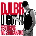 DJ LBR feat MC Shurakano - U Got It Sandy Vee Paul Star mix radio edit