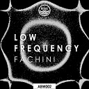 Fachini - Low Frequency