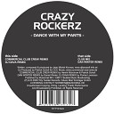 Crazy Rockerz - Dance With My Pants Commercial Club Crew…