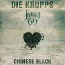Die Krupps Jyrki 69 - Chinese Black