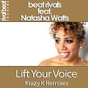 Beat Rivals feat Natasha Watts - Lift Your Voice Krazy K Stripped Down Dub…