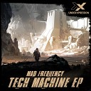 Mad Frequency - Tech Machine Original Mix