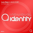 Luca Dean - Life Is A Gift Original Mix