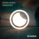 Ryan Raya - Orizont Original Mix
