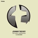 Johnny The Boy - Techno Message R3dub Remix