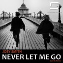 Joey Smith - Never Let Me Go Von Dc Remix