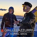 Taurina Bros - Giallo azzurri