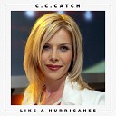 C C Catch - Like A Hurricane Mix