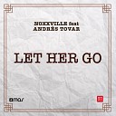 Noxxville feat Andr s Tovar - Let Her Go
