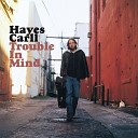 Hayes Carll - I Got A Gig Album Version