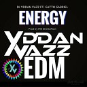 YDDAN VAZZ DJ Yddan Vazz feat Gatto Gabriel - Energy