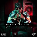 KC Pozzy - MiGirlo Rymez Remix Radio Edit