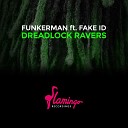Funkerman feat Fake ID - Dreadlock Ravers