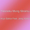 Tresnoku Mung Sliramu - Arya Satria Feat Jeng Yamti