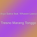 Arya Satria feat Whawin Lawra - Tresno Marang Tonggo