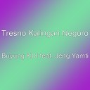 Tresno Kalingan Negoro - Buyung KDI feat Jeng Yamti