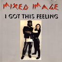 Mixed Image - I Got This Feeling Fractual Dance Mix