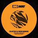 21 Slatin x Boxinbox - Dirty feat Blak Trash Denis First Remix