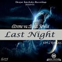 eXtreme wa zB feat Kowkie - Last Night Blaq Owl Remix