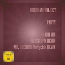 Obsidian Project - Party Mr Greidor Partyclub Remix