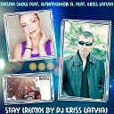 Nastia Show feat Алимханов А feat Kriss… - Stay Remix by Dj Kriss Latvia