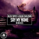 Alex Spite Olga Shilova - Say My Name Alex Spite Remix