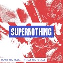 Supernothing - Gasoline