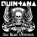 Quintana Dead Blues eXperience - Kinda Low