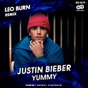 Justin Bieber - Yummy Leo Burn Radio Edit
