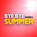 Rameez - Bye Bye Summer Radio Edit