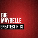 Big Maybelle - Don t Let the Sun Catch You Crying