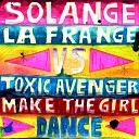 Solange La Frange - Grind The Toxic Avenger Shake it Shake it Now…