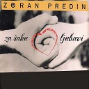Zoran Predin - Sve Je Tvoje