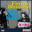 Ferran Benavent feat Jean Ngor Maack - No Words R Moreno o Yotomi R Wolf