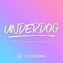 Sing2Piano - Underdog Lower Key Originally Performed by Alicia Keys Piano Karaoke…
