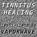 Vaporwave - Tinnitus Healing for Damage at 10951 Hertz
