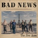 The Jive Aces - Bad News