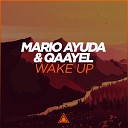 Mario Ayuda Qaayel - Wake Up Original Mix