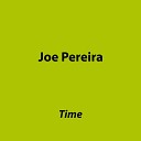 Joe Pereira - Time