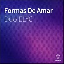 Duo ELYC - Formas De Amar