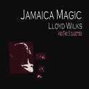 Lloyd Wilks The Soulettes - Jamaica Magic