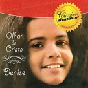 Denise - Olhar de Cristo Play Back