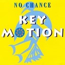 Key Motion - No Chance