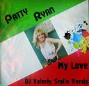 Patty Ryan DJ Valeriy Smile Remix - My Love