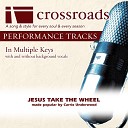 Crossroads Performance Tracks - Jesus Take The Wheel Performance Track Low without Background Vocals in…