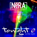 Nera - Tonight Is The Night Video Edit