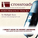 Crossroads Performance Tracks - I Won t Have To Worry Anymore Performance Track with Background Vocals in…