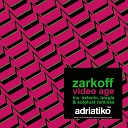 Zarkoff - Video Age Selecto Remix