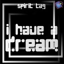 Spirit Tag - Last Chance For The Dance Club Mix