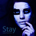 Little Frenchies - Stay Original Mix